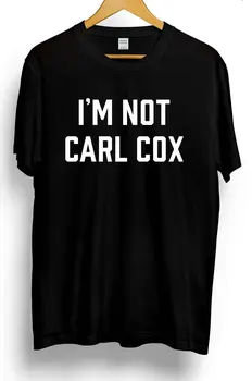 I ' m Not Carl Cox Printed Slogan T-Shirt Techno House Underground Dj Legend Ibiza 2020 Summer Men Homme Brand Print Tee Shirt